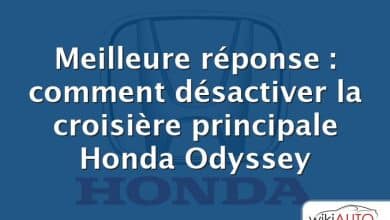 Meilleure réponse : comment désactiver la croisière principale Honda Odyssey